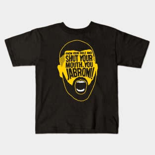 know your role and shut your mouth, you jabroni! Kids T-Shirt